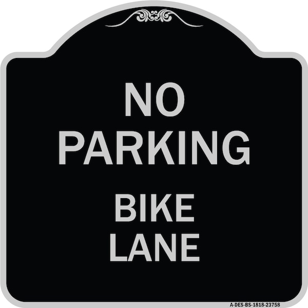 Signmission No Parking Bike Lane Heavy-Gauge Aluminum Architectural Sign, 18" x 18", BS-1818-23758 A-DES-BS-1818-23758 - main